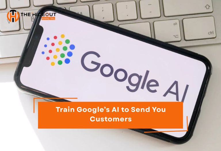 How to Train Google’s AI to Send You Customers